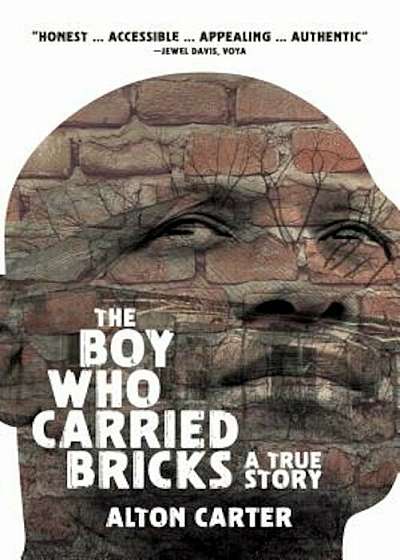 The Boy Who Carried Bricks: A True Story (Older YA Cover), Paperback