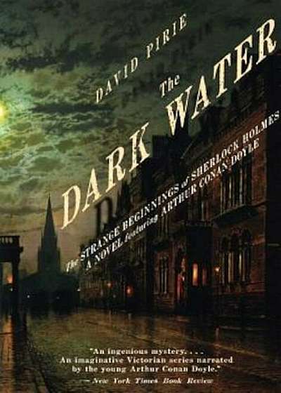 The Dark Water: The Strange Beginnings of Sherlock Holmes, Paperback