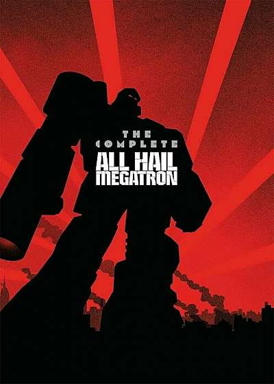 Transformers: The Complete All Hail Megatron, Paperback