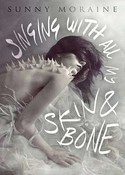 Singing with All My Skin and Bone, Paperback