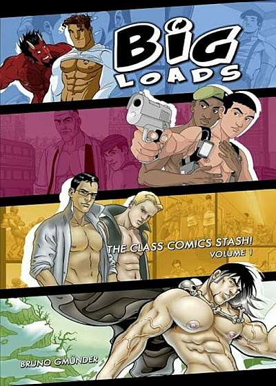 Big Loads: The Class Comic Stash!, Hardcover