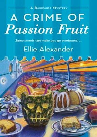 A Crime of Passion Fruit: A Bakeshop Mystery, Paperback