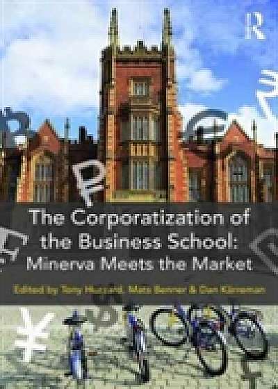 Coperta cărții The Corporatization of the Business School