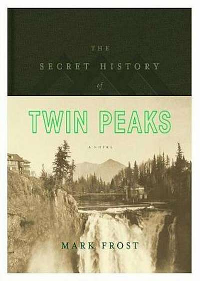 Secret History of Twin Peaks, Hardcover
