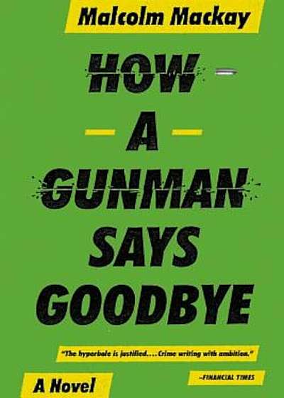 How a Gunman Says Goodbye, Paperback