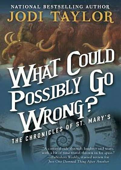 What Could Possibly Go Wrong': The Chronicles of St. Mary's Book Six, Paperback