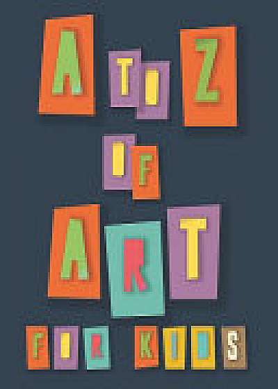 A To Z of Art for Kids