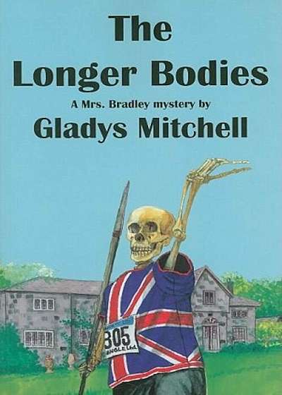 The Longer Bodies: A Mrs. Bradley Mystery, Paperback