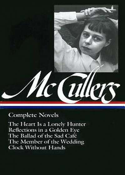 Carson McCullers: Complete Novels, Hardcover