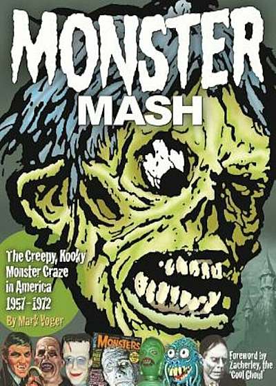 Monster MASH: The Creepy, Kooky Monster Craze in America 1957-1972, Hardcover