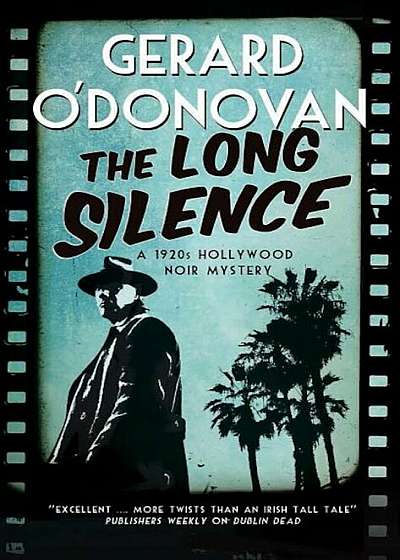 The Long Silence: A 1920s' Hollywood Noir Mystery, Hardcover