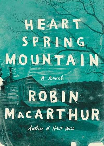 Heart Spring Mountain, Hardcover