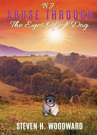 BJ: Abuse Through the Eyes of a Dog, Paperback