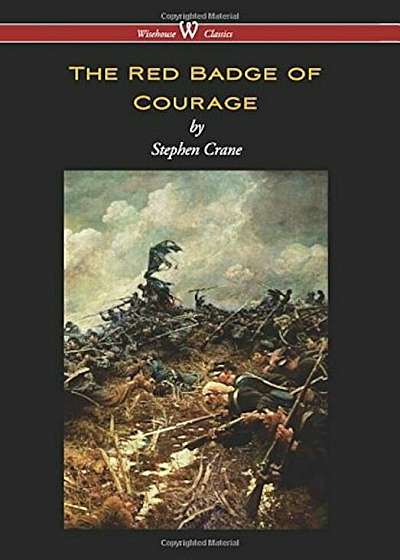 Red Badge of Courage (Wisehouse Classics Edition), Hardcover
