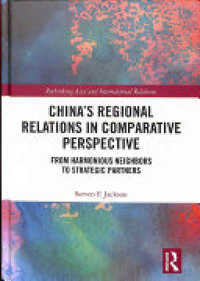 China's Regional Relations in Comparative Perspective