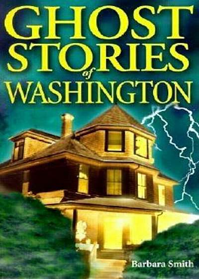 Ghost Stories of Washington, Paperback