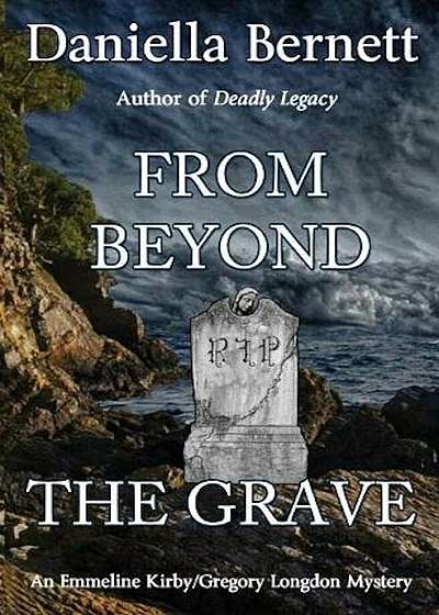 From Beyond the Grave: An Emmeline Kirby/Gregory Longdon Mystery, Paperback