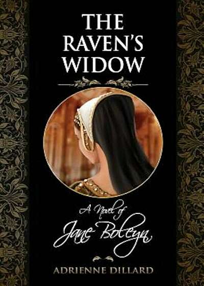 The Raven's Widow: A Novel of Jane Boleyn, Paperback