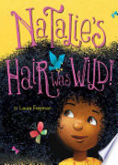 Natalie's Hair Was Wild!