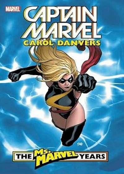 Captain Marvel: Carol Danvers - The Ms. Marvel Years Vol. 1, Paperback