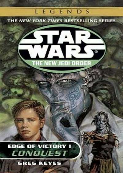 Conquest: Star Wars Legends (the New Jedi Order: Edge of Victory, Book I), Paperback