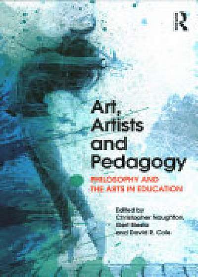 Coperta cărții Art, Artists and Pedagogy