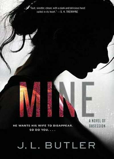 Mine: A Novel of Obsession, Hardcover
