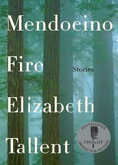 Mendocino Fire: Stories, Paperback