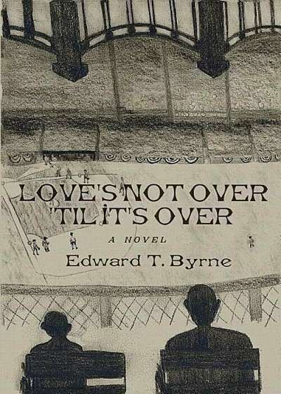 Love's Not Over 'til It's Over, Paperback