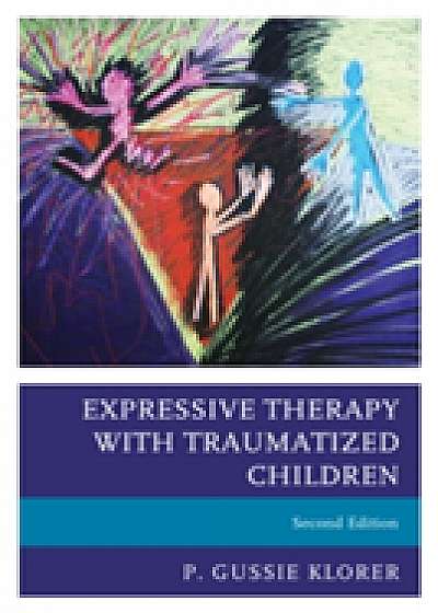 Coperta cărții Expressive Therapy with Traumatized Children