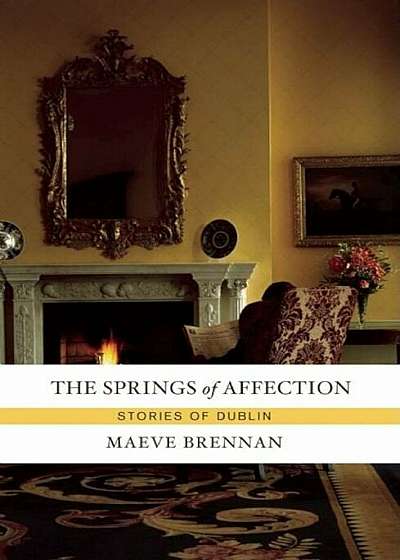 The Springs of Affection: Stories of Dublin, Paperback