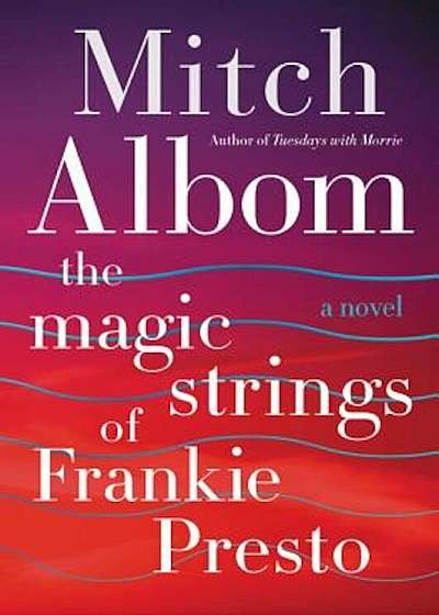 The Magic Strings of Frankie Presto, Hardcover