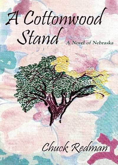 A Cottonwood Stand: A Novel of Nebraska, Paperback