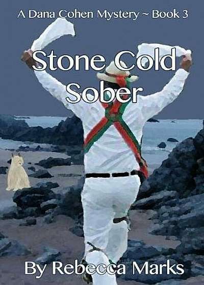 Stone Cold Sober: A Dana Cohen Mystery, Paperback