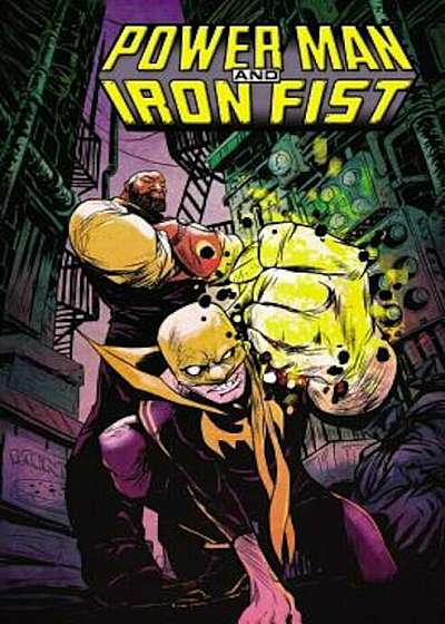 Power Man and Iron Fist, Volume 1: The Boys Are Back in Town, Paperback
