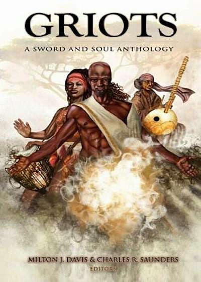 Griots: A Sword and Soul Anthology, Paperback