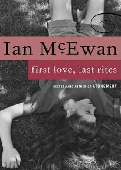 First Love, Last Rites: Stories, Paperback