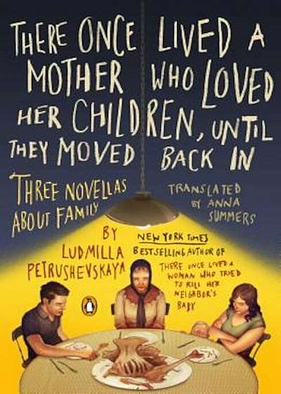 There Once Lived a Mother Who Loved Her Children, Until They Moved Back in: Three Novellas about Family, Paperback