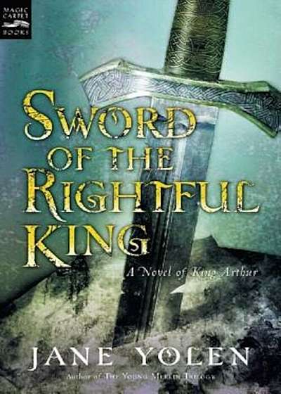 Sword of the Rightful King: A Novel of King Arthur, Paperback