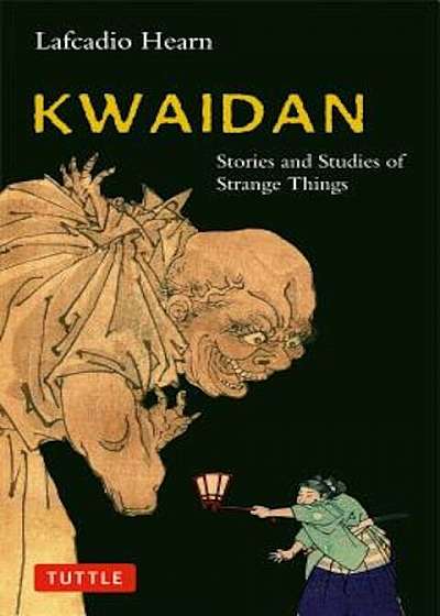 Kwaidan: Stories and Studies of Strange Things, Paperback