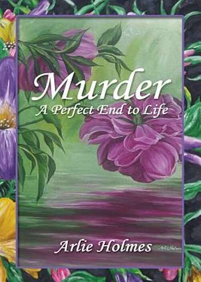 Murder: A Perfect End to Life, Paperback