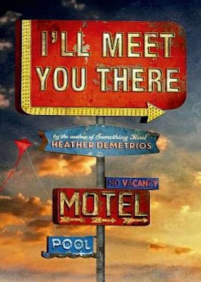 I'll Meet You There, Hardcover