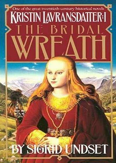 The Bridal Wreath: Kristin Lavransdatter, Vol.1, Paperback