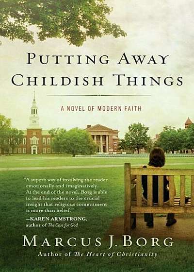 Putting Away Childish Things: A Novel of Modern Faith, Paperback