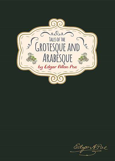 Edgar Allan Poe - Tales of The Grotesque & Arabesque