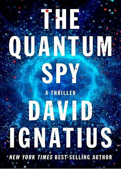 The Quantum Spy: A Thriller, Hardcover