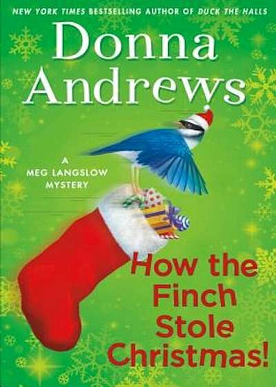 How the Finch Stole Christmas!: A Meg Langslow Mystery, Hardcover