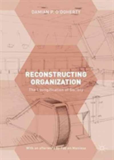 Reconstructing Organization