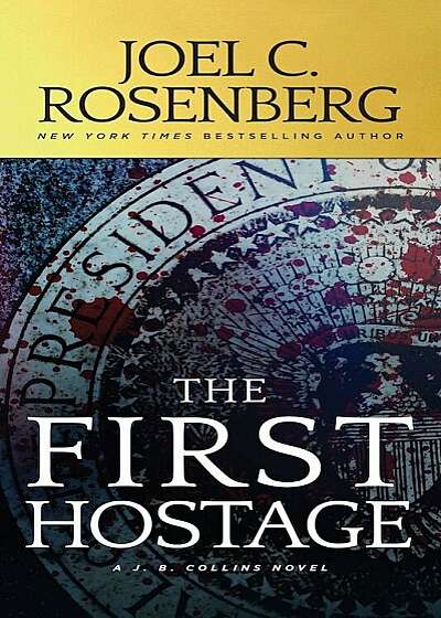 The First Hostage: A J. B. Collins Novel, Paperback