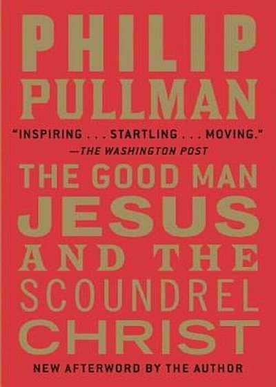 The Good Man Jesus and the Scoundrel Christ, Paperback